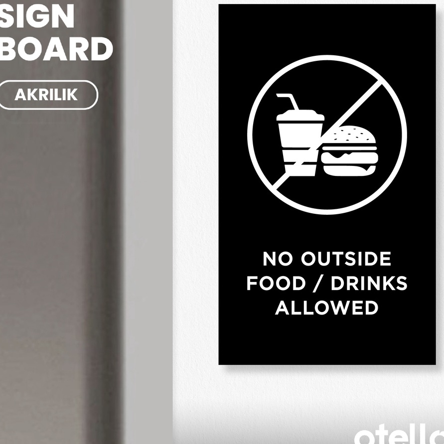 

HJ6 Otello Signage No Outside Food Drinks Allowed Sign Board Akrilik Papan Penanda Acrylic Signage Print Sticker Tempel Dinding Pintu