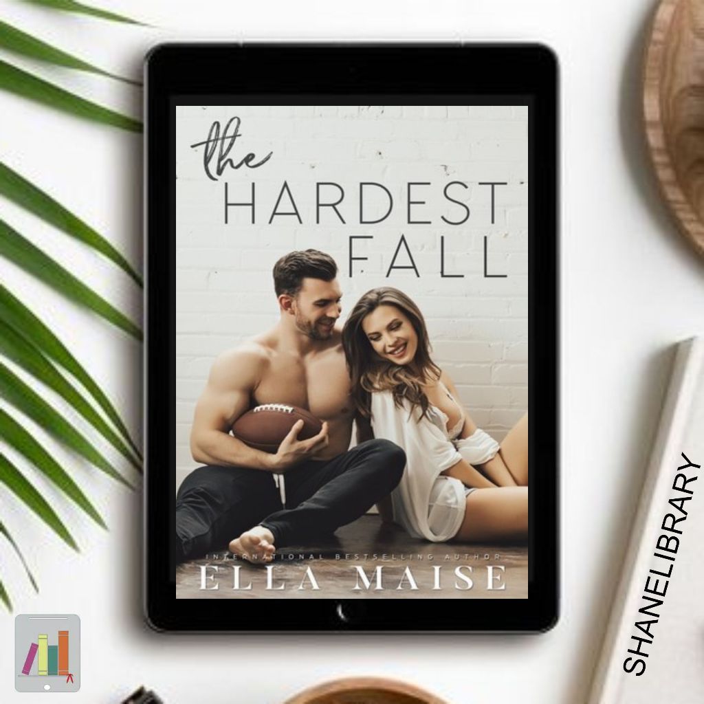 

The Hardest Fall by Ella Maise