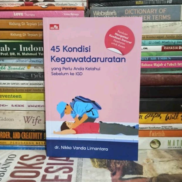 Buku Original 45 Kondisi Kegawatdaruratan yang Perlu Anda Ketahui Sebelum ke IGD dr. Nikko Vanda Lim