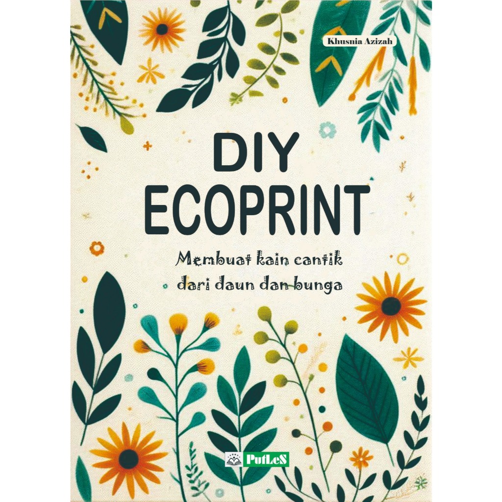 DIY Ecoprint Membuat Kain Cantik dari Daun dan Bunga