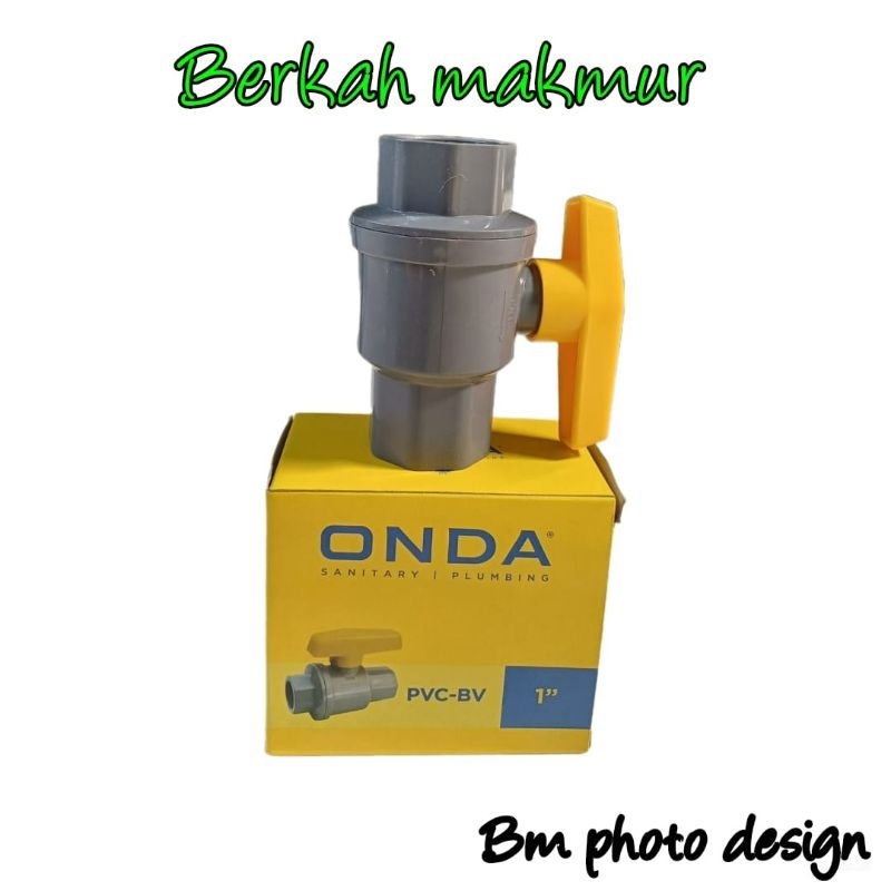 Onda ball valve/ stop kran 1 inch pvcbv ( polos )