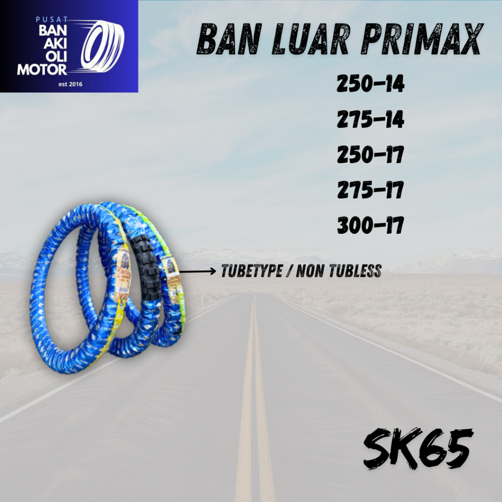 BAN LUAR PRIMAX SK65 250-17 275-17 250-14 2575-14 TUBETYPE / NON TUBLESS