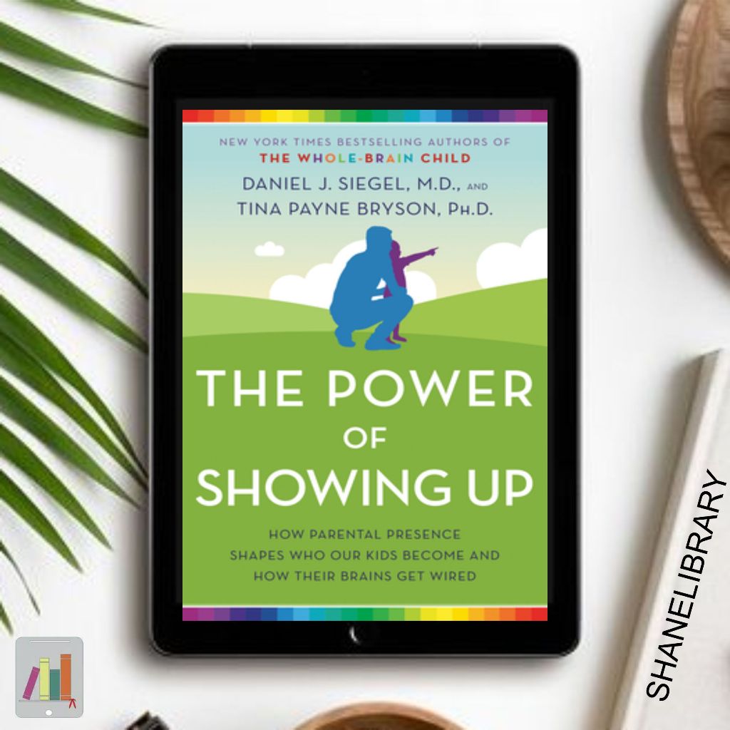 

The Power of Showing Up by Daniel J. Siegel