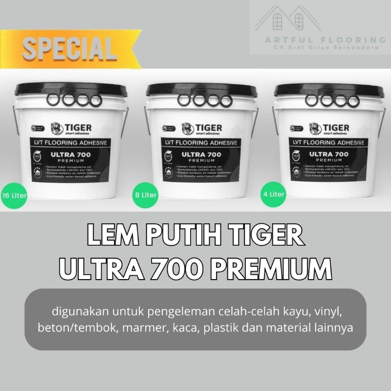 Lem Tiger Ultra 700 Premium / Lem Putih Vinyl Flooring/ Perekat Lantai Vinyl