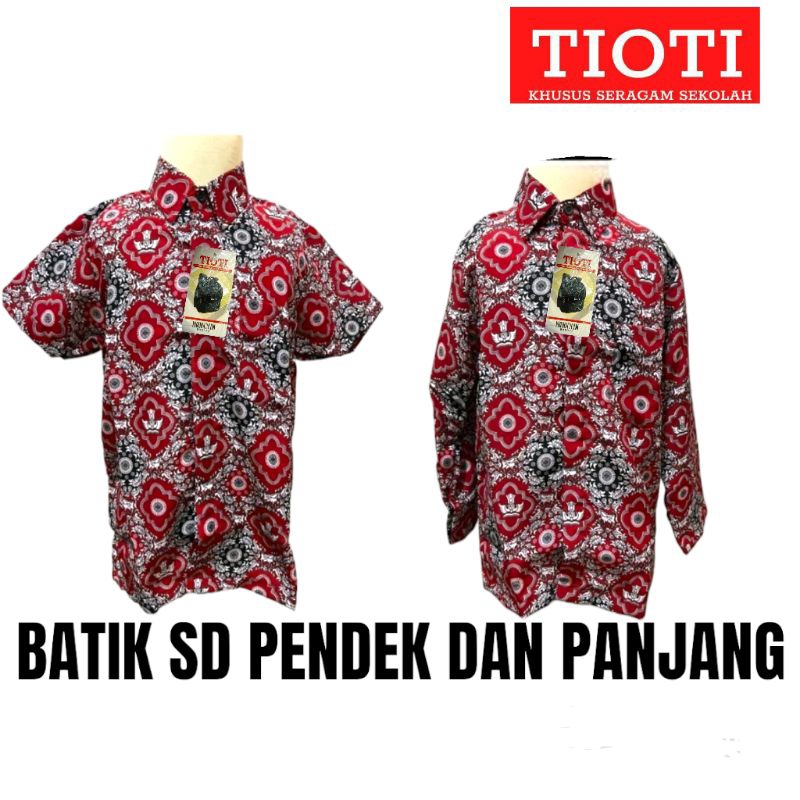 TIOTI BATIK SD MERAH SISWA SISWI NASIONAL / TIOTI SERAGAM SEKOLAH BATIK SD PANJANG / BATIK SD PENDEK