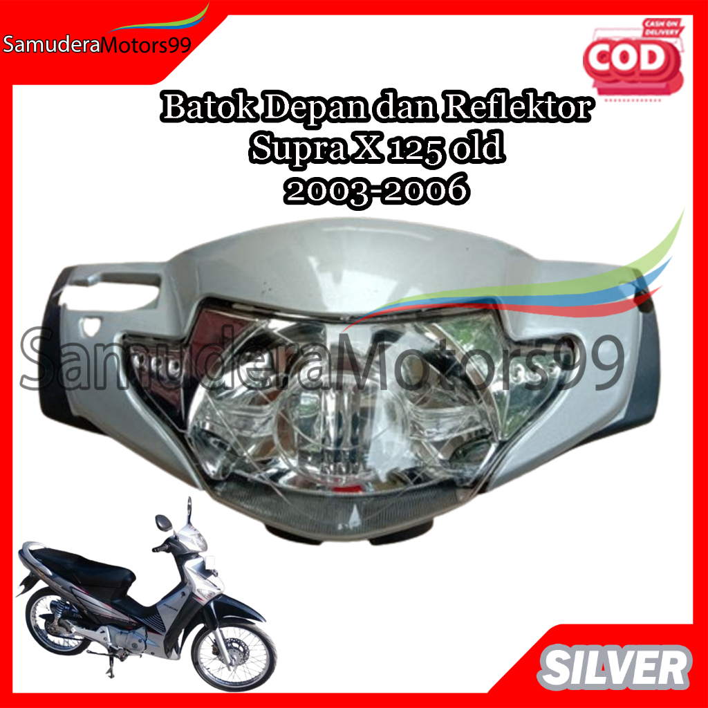 Cover Batok Depan dan Reflektor Lampu Depan Supra X 125 2003 - 2006 Silver