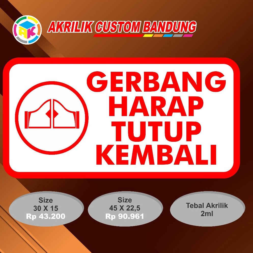 

AKRILIK SIGNAGE GERBANG HARAP TUTUP KEMBALI t U2H3
