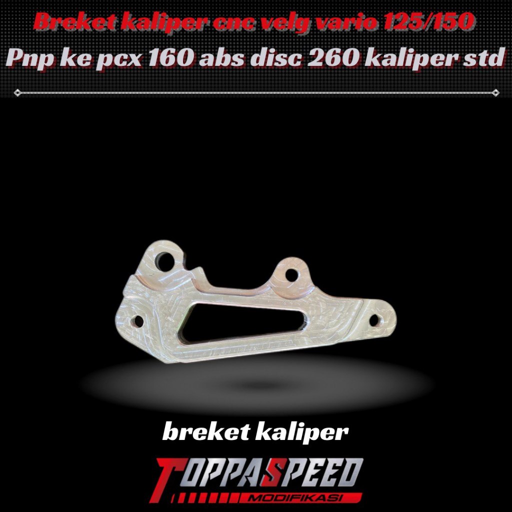 BREKET KALIPER CNC (KHUSUS DISK 260). ADV150/PCX150/ADV160 ABS/ADV160 CBS/PCX160 ABS/PCX 160 CBS