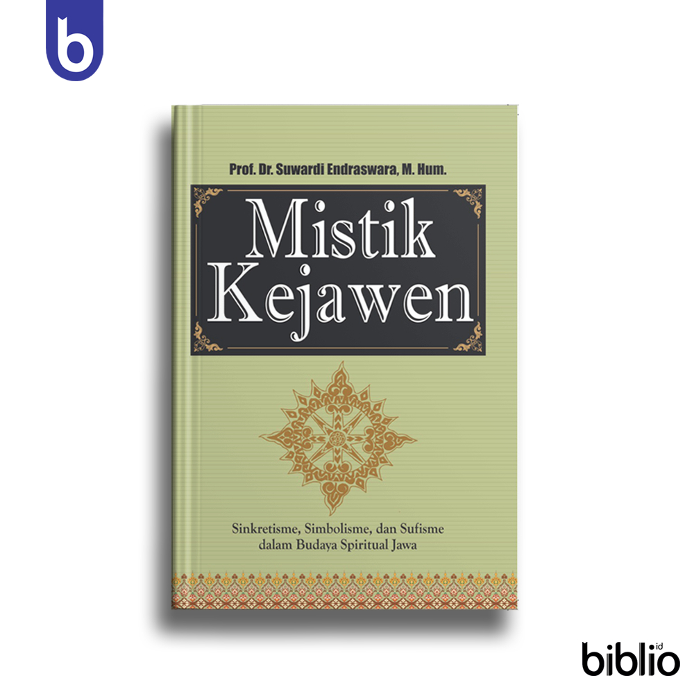 Buku Mistik Kejawen; Sinkretisme, Simbolisme, Dan Sufisme Dalam Budaya Spiritual Jawa (Cover Hijau)