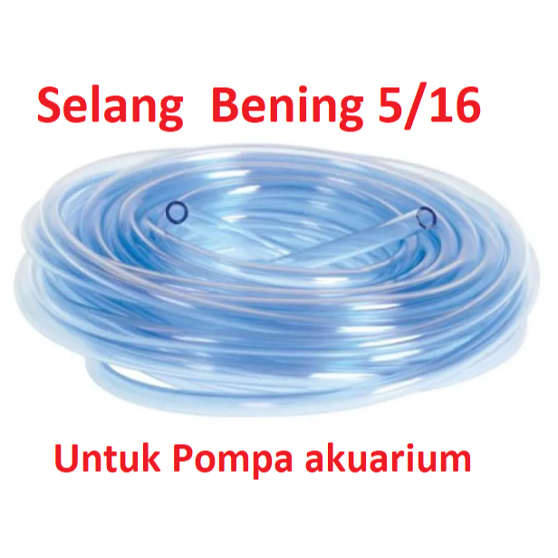 Selang transparant bening PVC Untuk Pompa Hisap Celup Air 5/16 5 PER 16 Inch