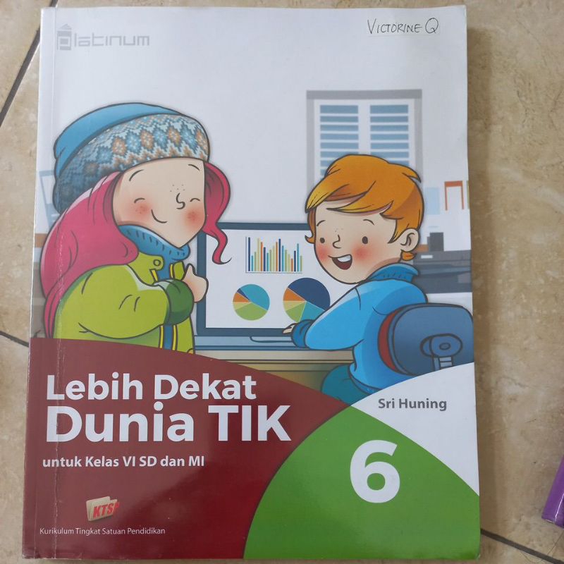 (BUKU BEKAS) Lebih Dekat Dunia TIK KELAS 6