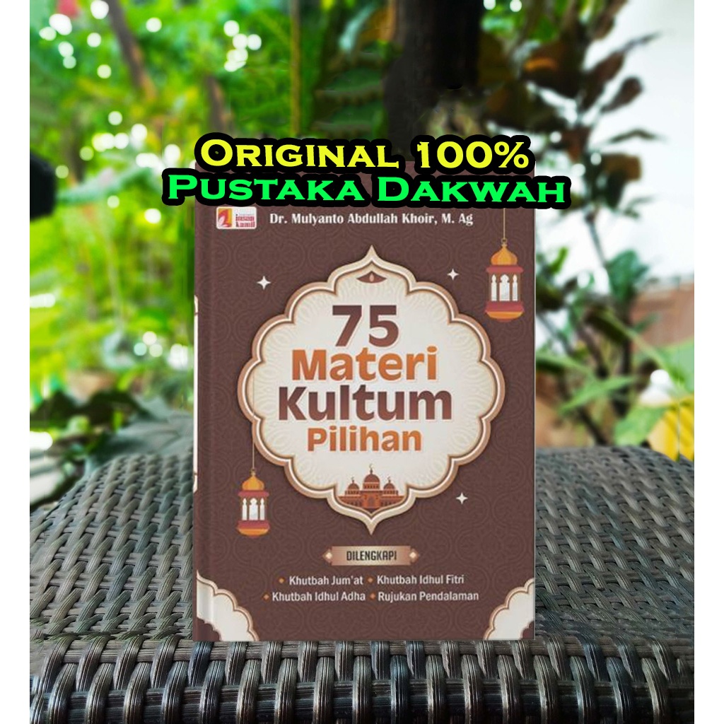 75 Materi Kultum Pilihan Dilengkapi Khutbah Jum'at Khutbah Idhul Fitri Khutbah Idhul Adha Rujukan Pe