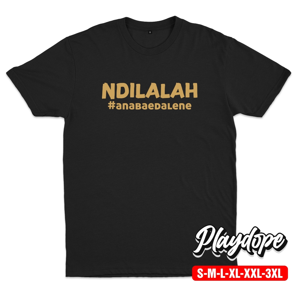 Playdope - Kaos ndilalah v2 / Kaos Kata Kata Jawa Keren Lucu Unik / Baju Tulisan Jawa