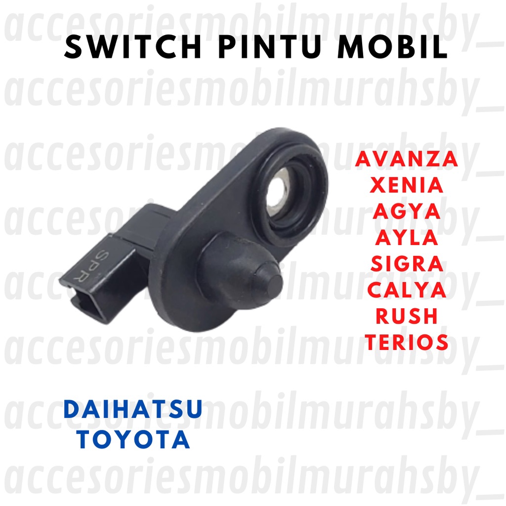 TERBAIK Switch pintu switch door AVANZA XENIA RUSH TERIOS SIGRA AGYA CALYA mobil switch pintu saklar