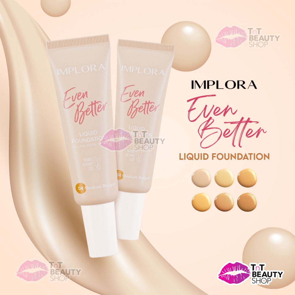 DISCOUNT TODAY Implora Even Better Liquid Foundation  TnT Beauty Shop
