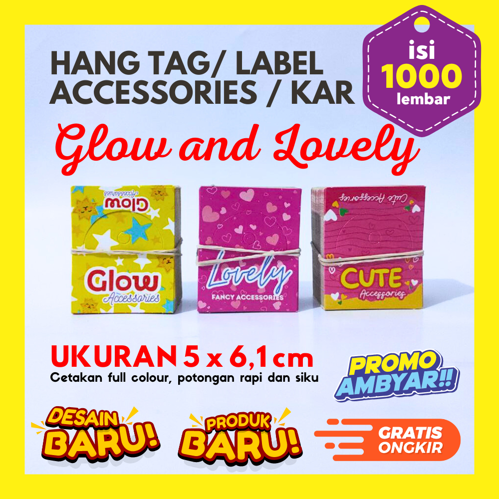 

(1000 lembar) HANG TAG Accessories / KAR, Glow and Lovely Series, ukuran 5 x 6,1cm, full colour