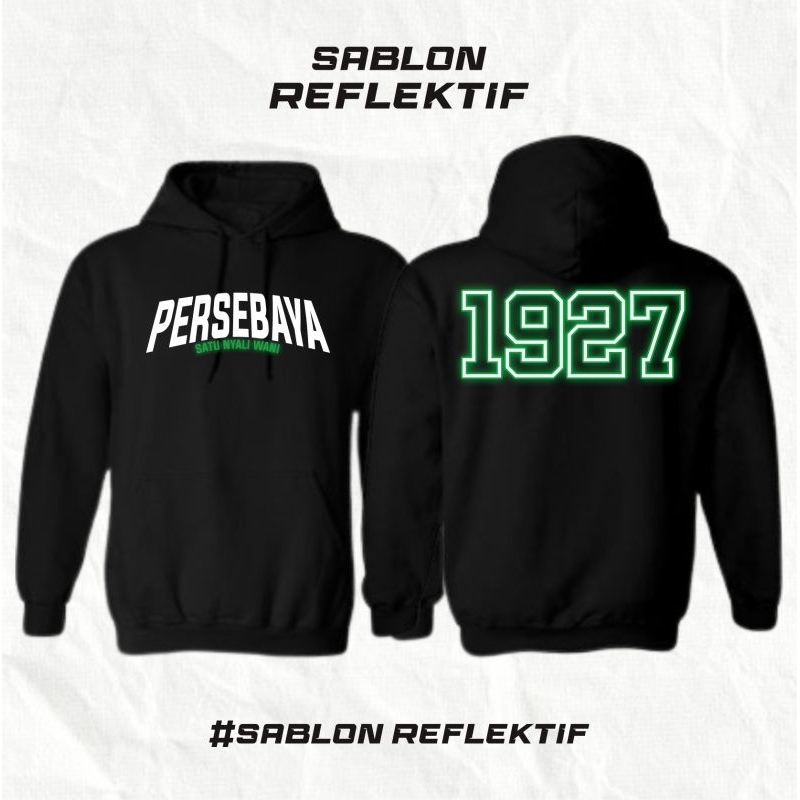 Ts hoodie persebaya 1927 sablon reflektif menyala terbaru