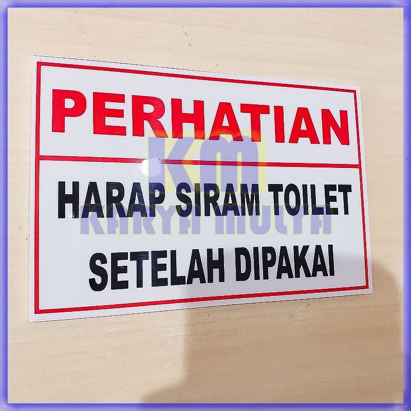 

Papan Tempel Harap Siram Toilet Setelah Dipakai - Karya Mulya