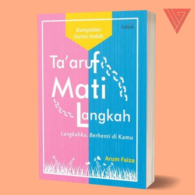 Iyig - Buku Taaruf Mati Langkah - Noktah - Buku Langkahku Berhenti Di Kamu - Arum Faiza