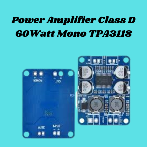 Power Amplifier Class D 60Watt Mono TPA3118