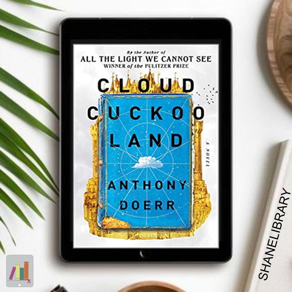 

Cloud Cuckoo Land by Anthony Doerr