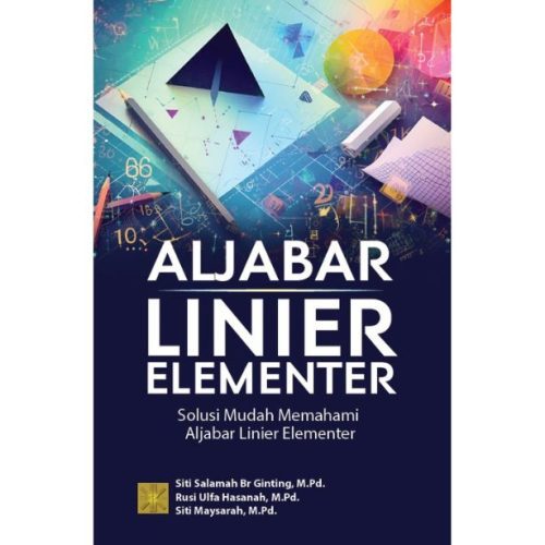 Aljabar Linier Elementer: Solusi Mudah Memahami Aljabar Elementer #prenada