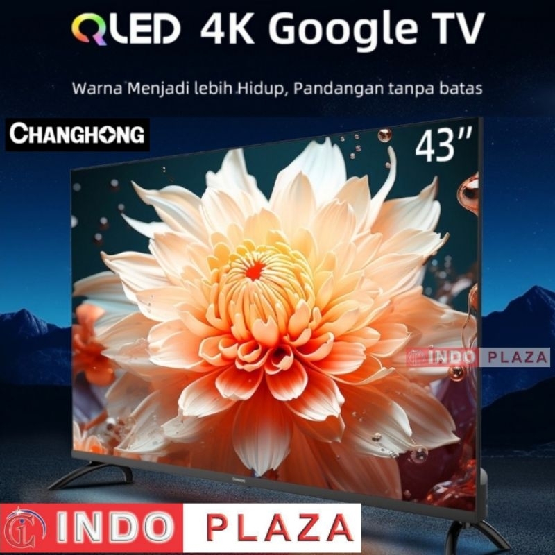 TV CHANGHONG 43 Inch QLED 4K DIGITAL GOOGLE TV U43QCN1