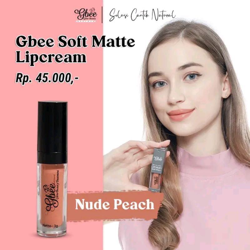 Gbee Glow Beauty Soft Matte Lipcream Shade Nude Peach 3gr / Lipcream Waterproof