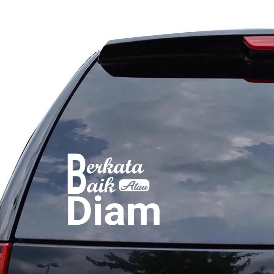 CUTTING STICKER KACA MOBIL PESAN MORAL BERKATA BAIK ATAU DIAM STIKER KEREN