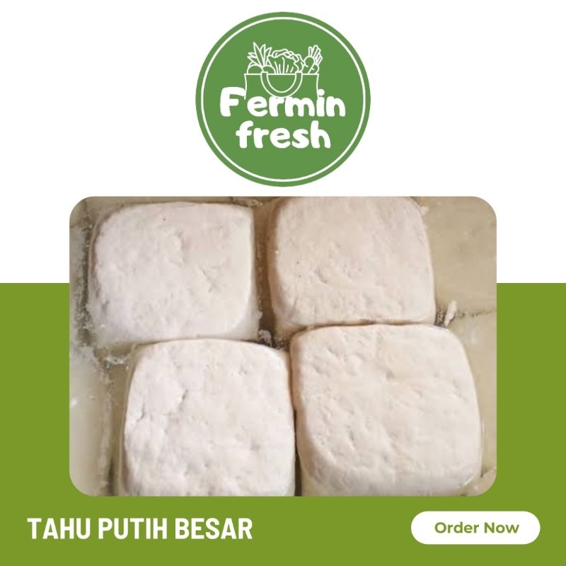 

Fermin Fresh, Tahu putih besar