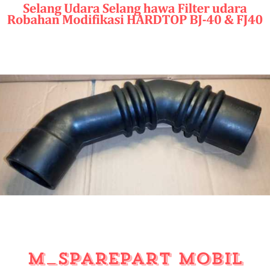 SELANG UDARA SELANG HAWA FILTER UDARA ROBAHAN MODIFIKASI HARDTOP BJ-40 & FJ40  SPAREPART MOBIL