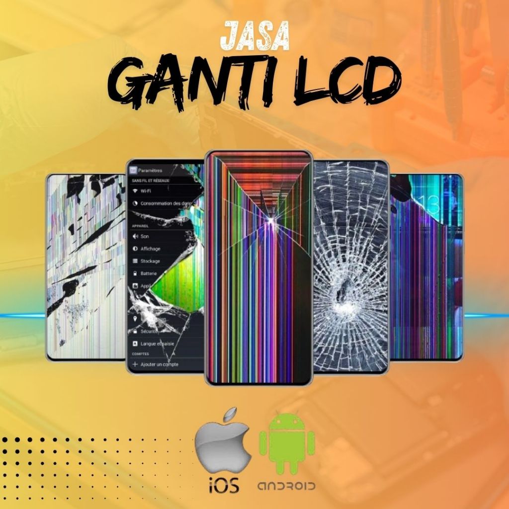 JASA GANTI LCD HP ANDROID & IPHONE TERMURAH