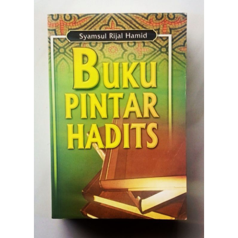 BUKU PINTAR HADITS. Oleh. Syamsul Rijal Hamid.