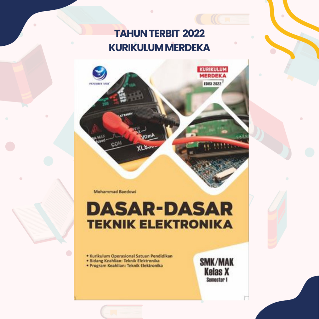 Penerbit Andi - Dasar-Dasar Teknik Elektronika SMK/MAK Kelas X Semester 1 Kurikulum Merdeka