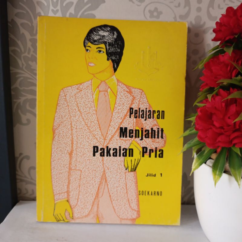 ORIGINAL BUKU - PELAJARAN MENJAHIT PAKAIAN PRIA JILID 1 by Soekarno