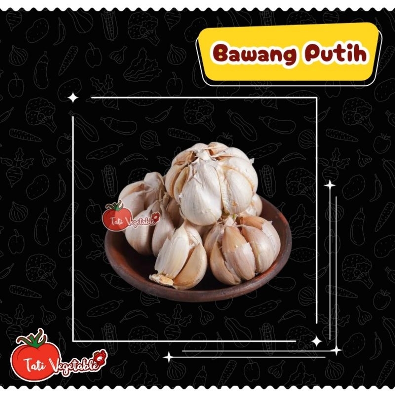 

Bawang Putih || Sayuran Segar - Tati Vegetable - Groceries