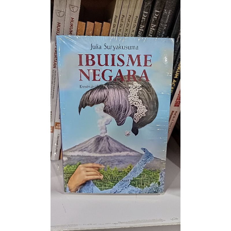 IBUISME NEGARA ( Konstruksi Sosial Keperempuan Orde Baru )