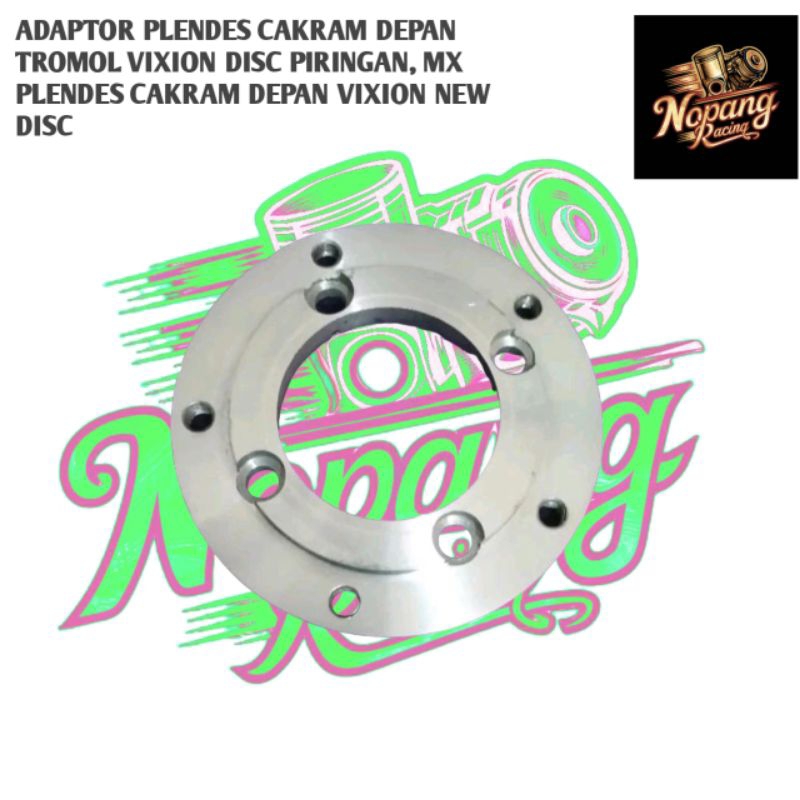 ADAPTOR PLENDES CAKRAM DEPAN TROMOL VIXION DISC PIRINGAN, MX PLENDES CAKRAM DEPAN VIXION NEW DISC