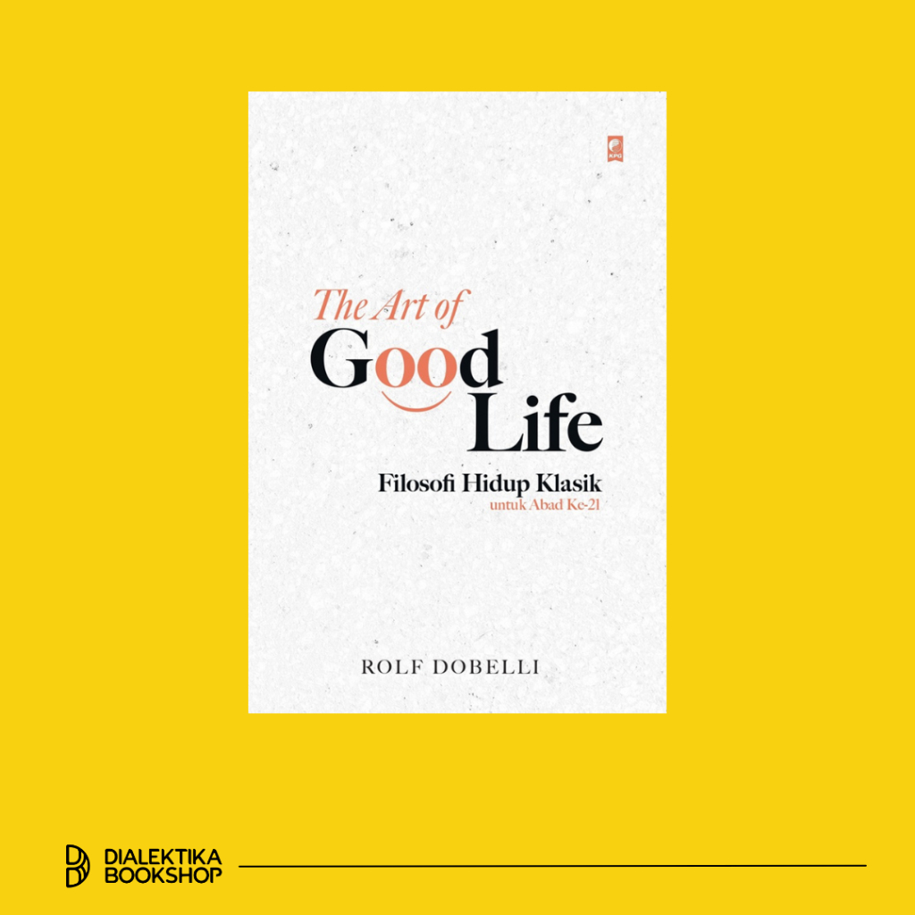 Art of the Good Life - Rolf Dobelli