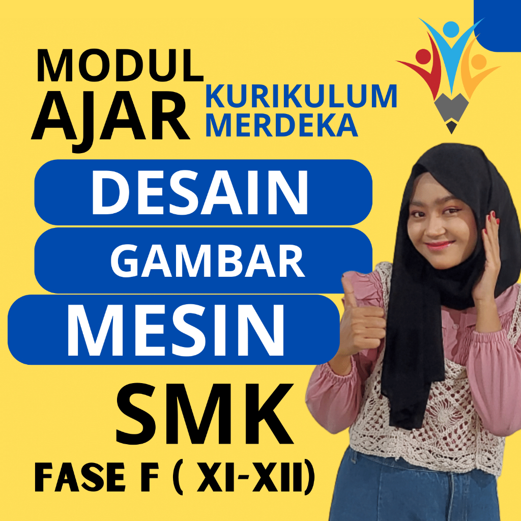 

MODUL AJAR SMK DESAIN GAMBAR MESIN FASE F ( KELAS 11 12 ) KURIKULUM MERDEKA