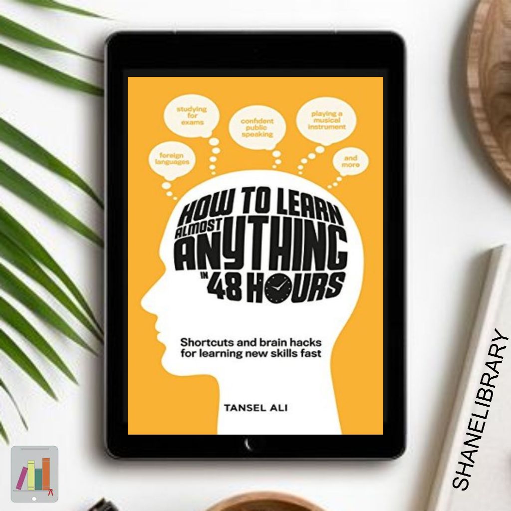 

How to Learn Almost Anything in 48 Hours by Tansel Ali