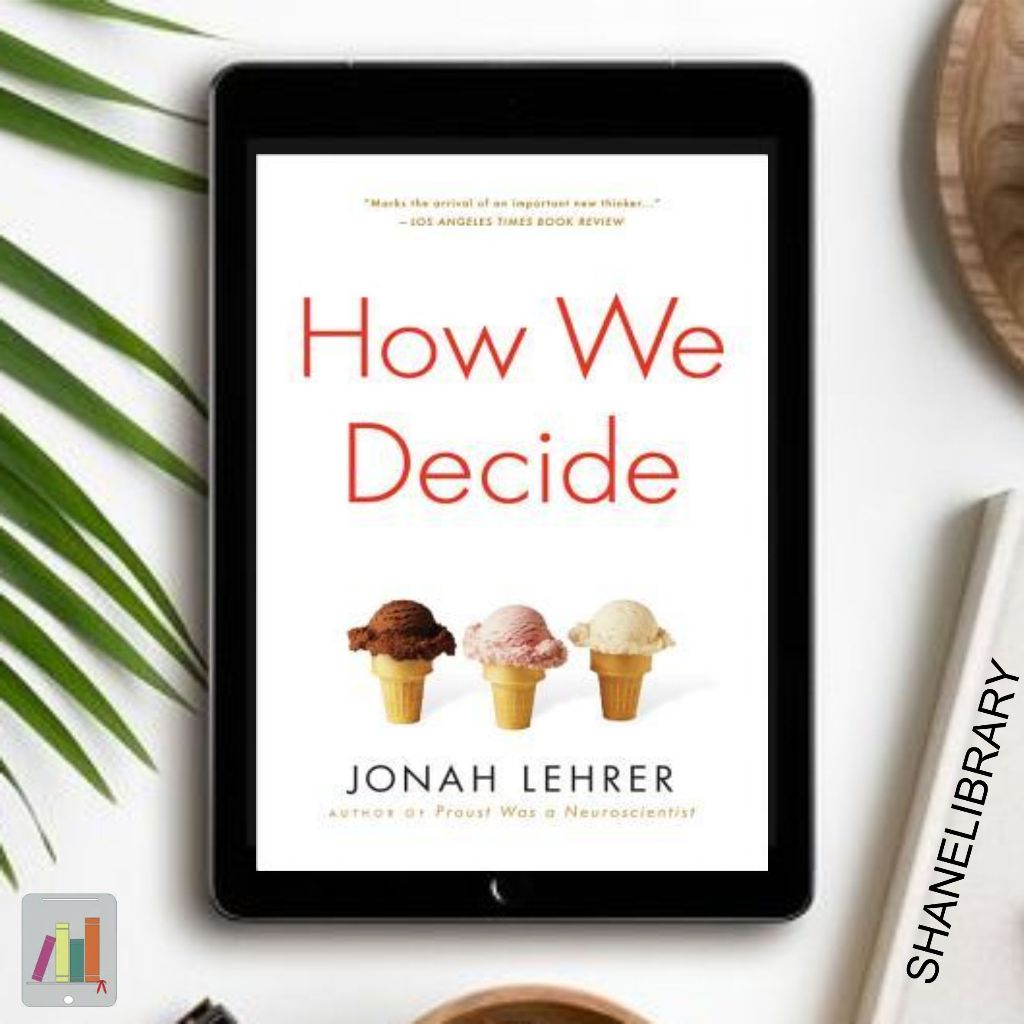 

How We Decide by Jonah Lehrer