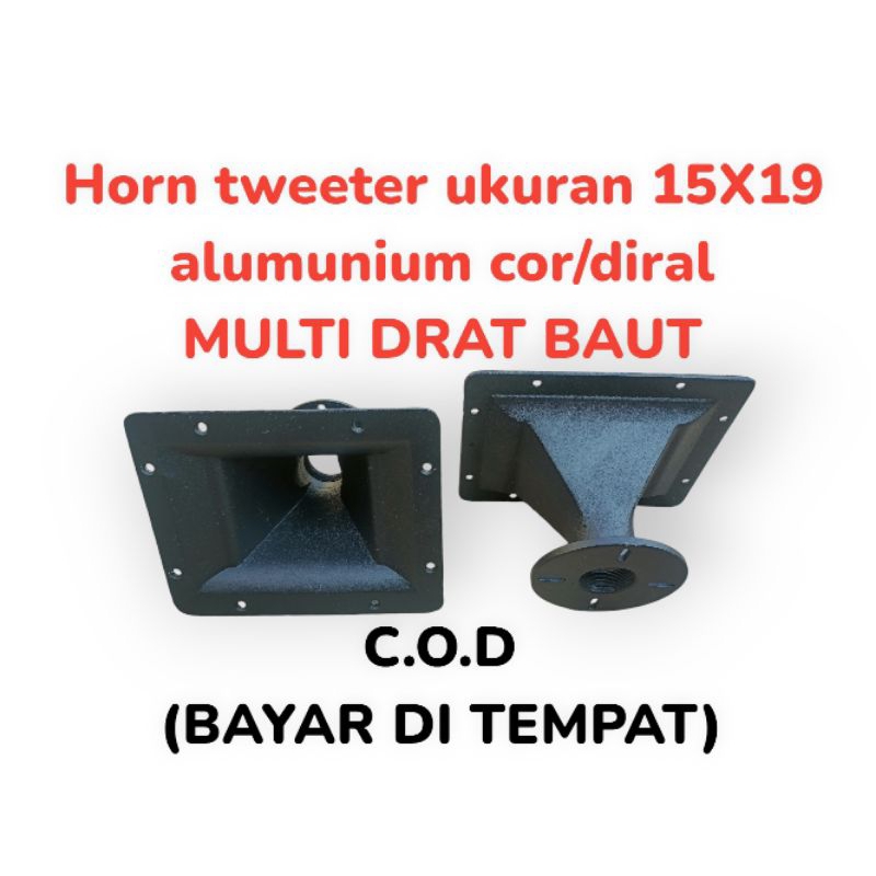Horn tweeter ukuran 15X19 alumunium cor drat baut