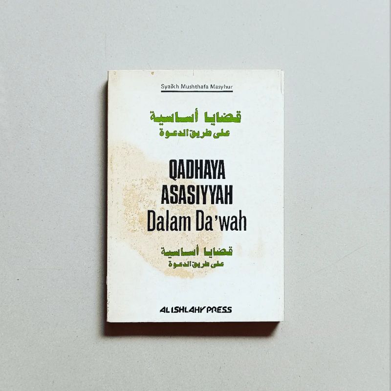 QADHAYA ASASIYYAH DALAM DA'WAH Karya Syaikh Mushthafa Masyhur