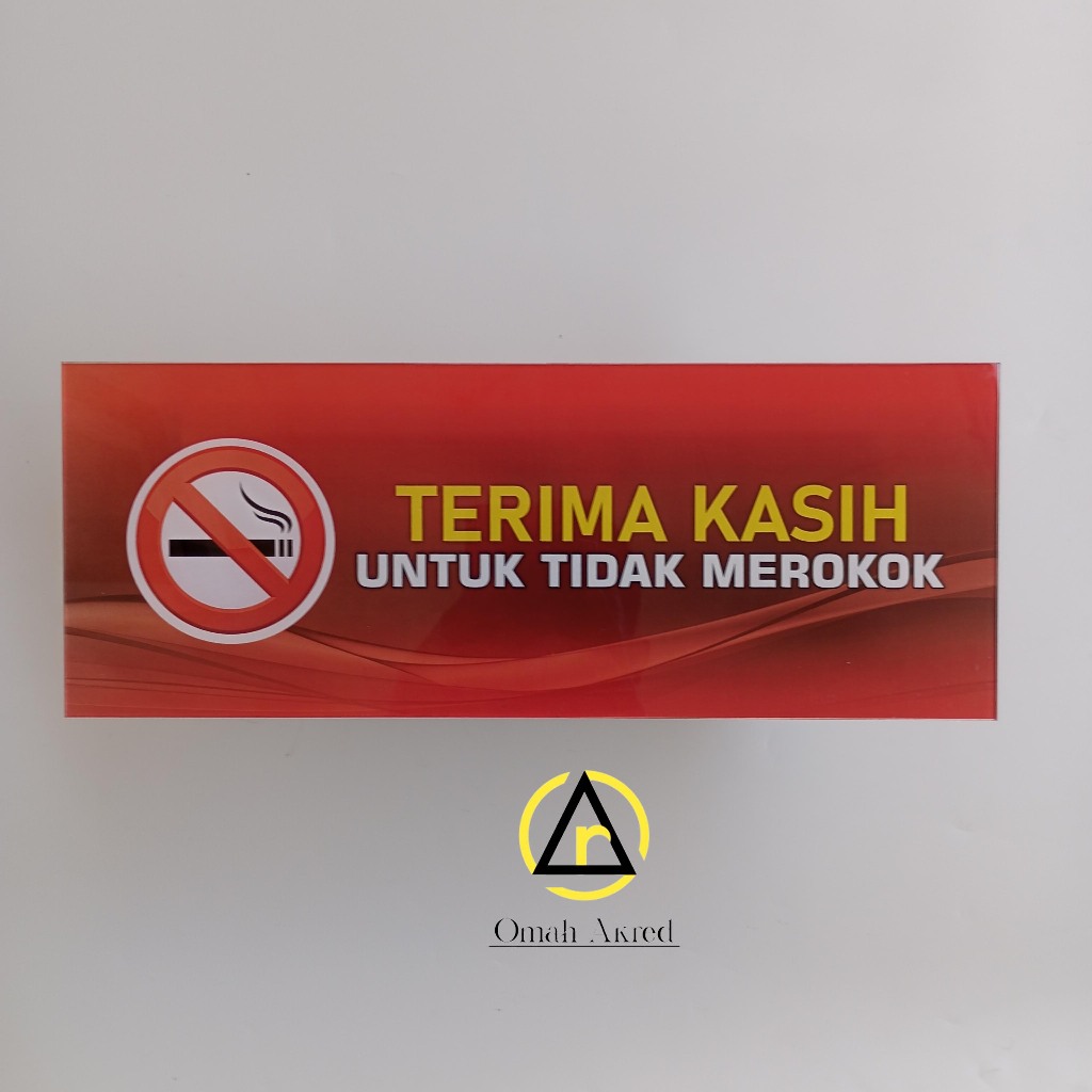 

Akrilik Terima Kasih Untuk Tidak Merokok - Dilarang Merokok - No Smoking Area