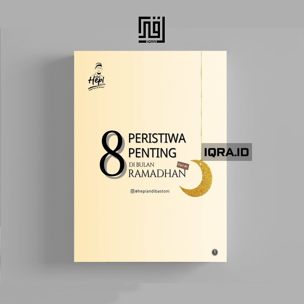 

[1787] 8 Peristiwa Penting Di Bulan Ramadhan - Hepi Andi Bastoni