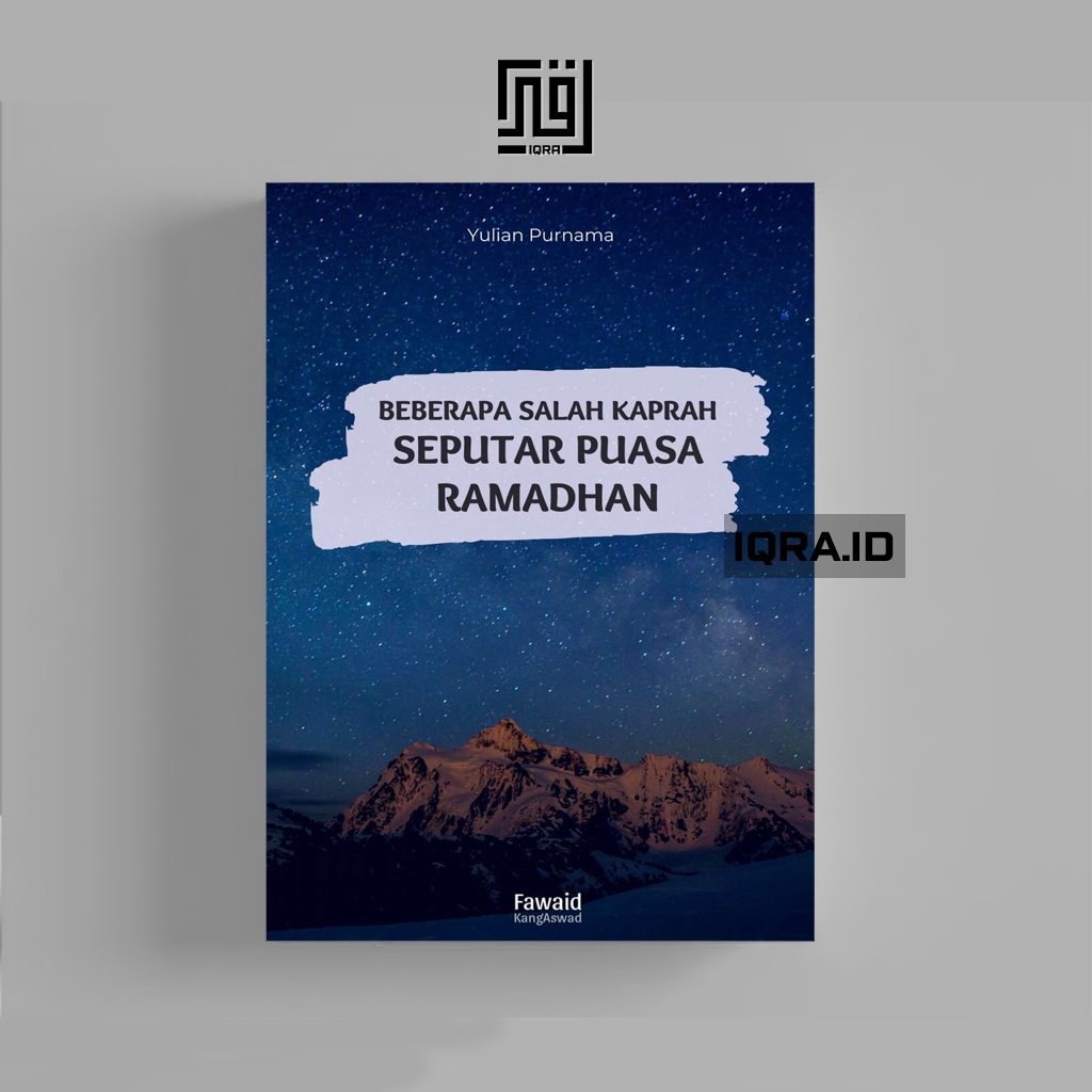 

[1774] Beberapa Salah Kaprah Seputar Puasa Ramadhan - Yulian Purnama