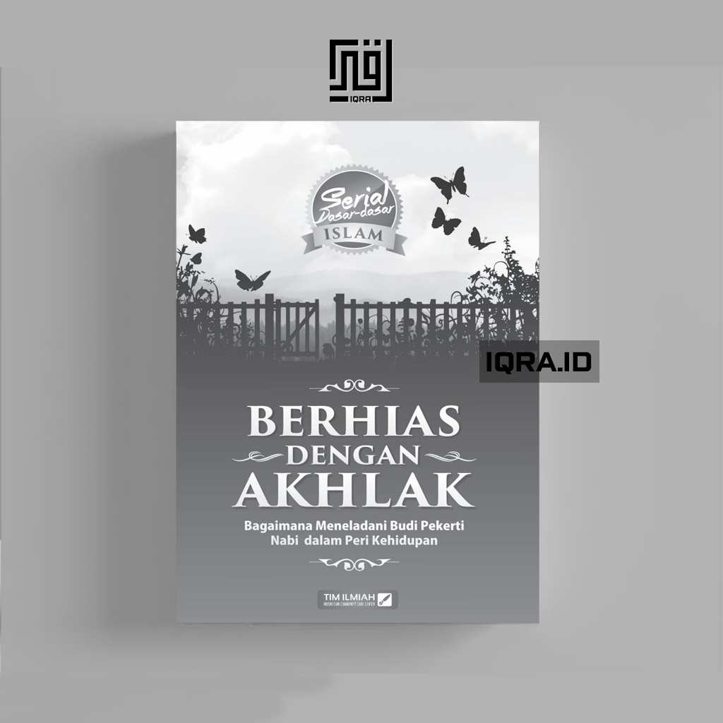 

[1018] Berhias Dengan Akhlak - Tim Ilmiah