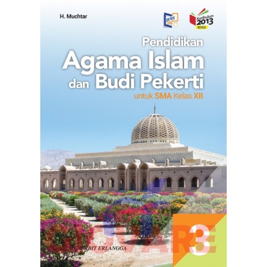 BUKU PENDIDIKAN AGAMA ISLAM KELAS 12 ERLANGGA KURIKULUM 2013 | PAI KELAS 12 ERLANGGA MUCHTAR