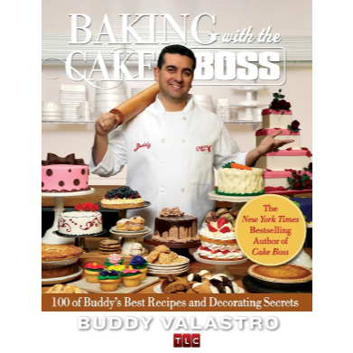 Buddy Valastro - Baking with the Cake Boss - 100 of Buddy_s Best Recipes and Decorating Secrets